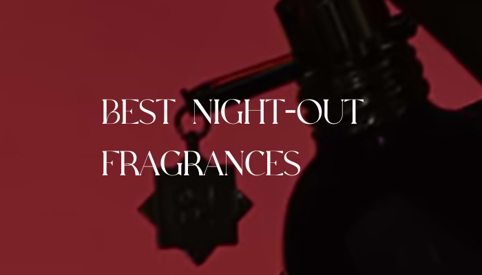 Best Night Out Fragrances