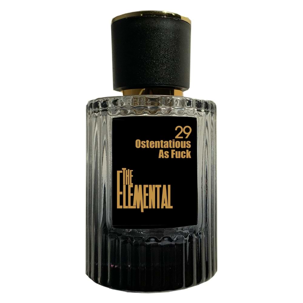 The Elemental Fragrances Ostentatious as Fuck
